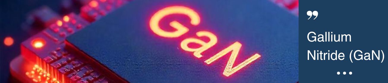 Gallium Nitride (GaN)